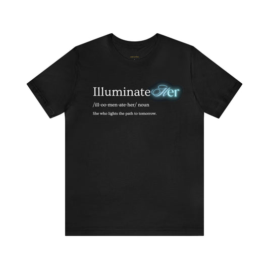 IlluminateHer Unisex Tee
